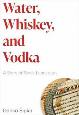 Water, Whiskey, and Vodka by Danko Sipka