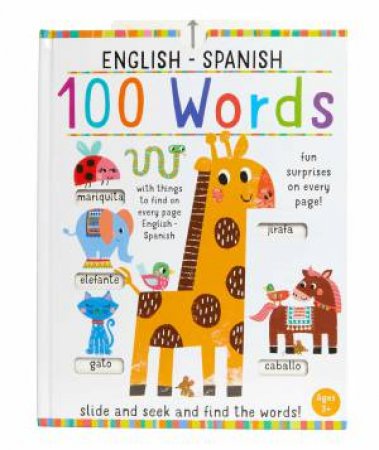 Slide And Seek: 100 Words English-Spanish by Various