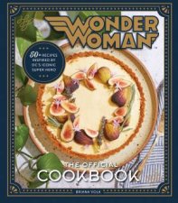 Wonder Woman The Official Cookbook