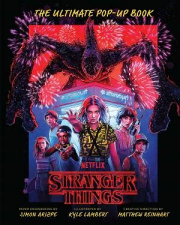 Stranger Things: The Ultimate Pop-Up Book by Simon Arizpe & Kyle Lambert & Matthew Reinhart