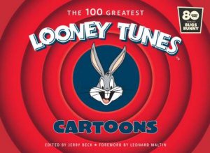 100 Greatest Looney Tunes Cartoons by Jerry Beck