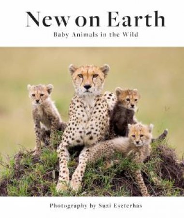 New On Earth by Suzi Eszterhas