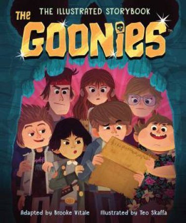 The Goonies: The Illustrated Storybook by Brooke Vitale & Teo Skaffa