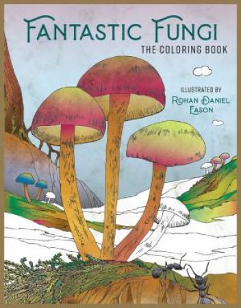Fantastic Fungi: The Coloring Book by Various