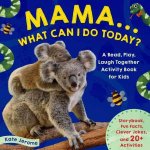 Mama What Can I Do Today  Boys And Girls Aged 35  Develop Literacy  Home Education A Read Play Laugh Together Activity Book