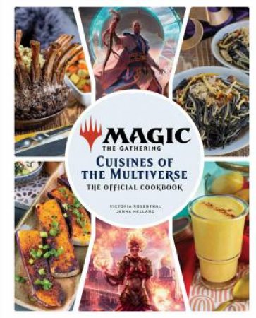 Magic: The Gathering: The Official Cookbook by Insight Editions & Jenna Helland & Victoria Rosenthal