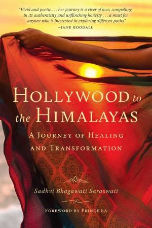 Hollywood To The Himalayas by Sadhvi Bhagawati Saraswati