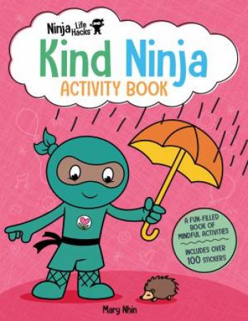 Ninja Life Hacks: Kind Ninja Activity Book by Mary Nhin