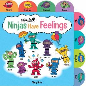 Ninja Life Hacks: Ninjas Have Feelings by Mary Nhin
