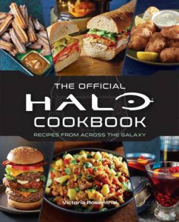 Halo: The Official Cookbook by Victoria Rosenthal