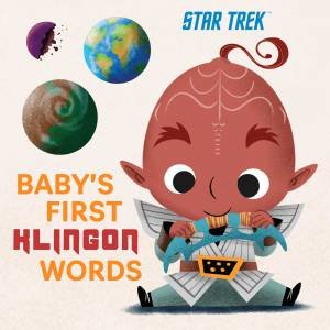 Star Trek: Baby's First Klingon Words by Ilaria Vescovo