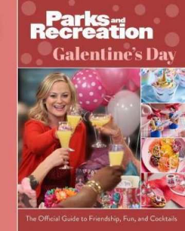 Parks And Recreation: Galentine's Day by Insight Editions