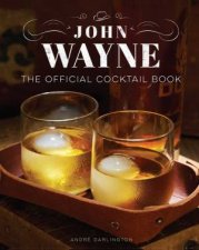 John Wayne The Official Cocktail Book