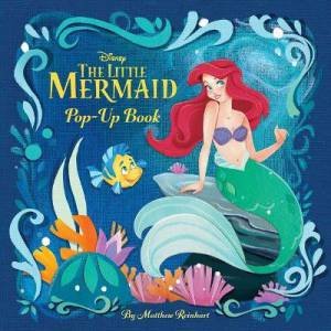 Disney: The Little Mermaid Pop-Up Book by Matthew Reinhart