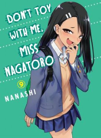 Don't Toy With Me, Miss Nagatoro, Volume 9 by Nanashi