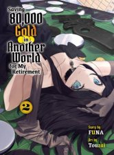 Saving 80000 Gold in Another World for my Retirement 2 light novel