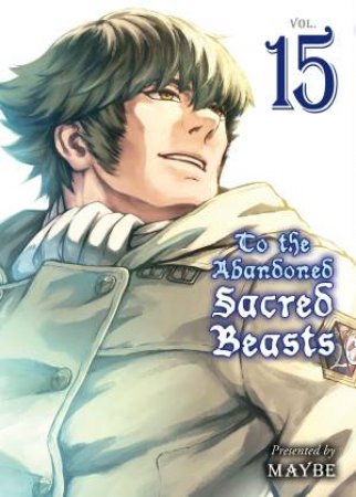 To the Abandoned Sacred Beasts 15 by Maybe