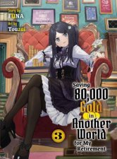 Saving 80000 Gold in Another World for my Retirement 3 light novel