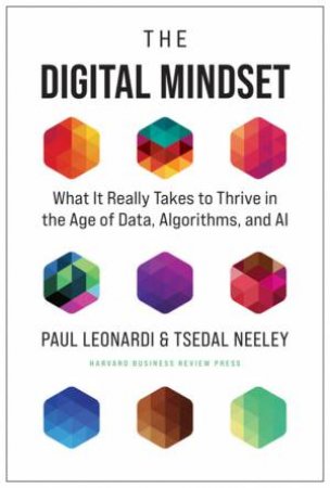 The Digital Mindset by Paul Leonardi & Tsedal Neeley