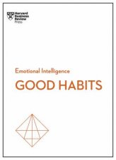 Good Habits HBR Emotional Intelligence Series