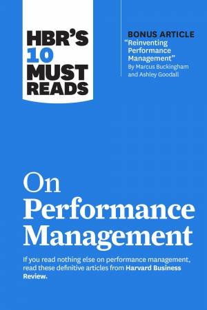 HBR's 10 Must Reads on Performance Management by Harvard Business Review & Marcus Buckingham & Heidi K. Gardner & Lynda Gratton & Peter Cappelli