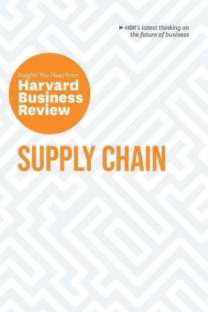Supply Chain by Harvard Business Review & Willy C. Shih & Christian Shuh & Wolfgang Schnellbacher & Daniel Weise