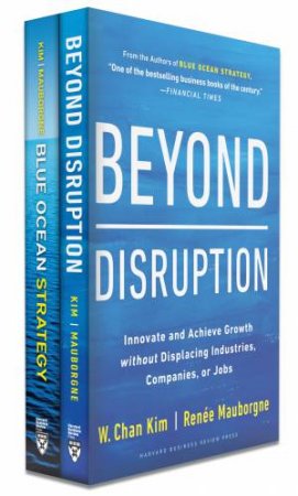 Blue Ocean Strategy + Beyond Disruption Collection (2 Books) by W. Chan Kim & Renée A. Mauborgne