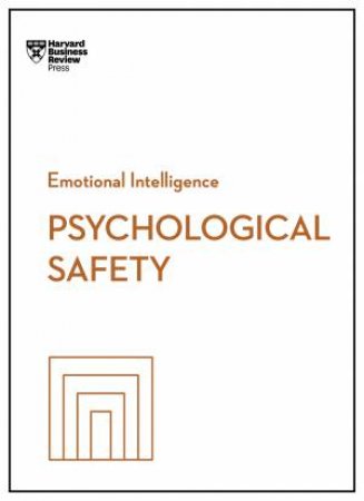 Psychological Safety by Harvard Business Review
