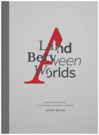 A Land Between Worlds by John Mack