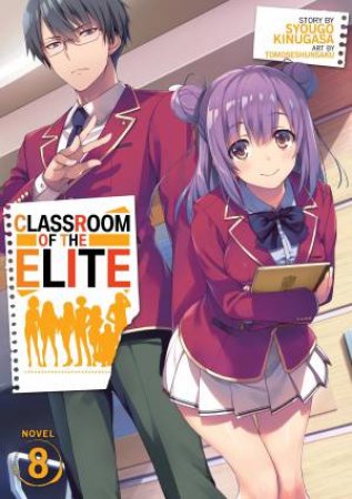 Classroom of the Elite (Light Novel) Vol. 8 by Syougo Kinugasa