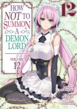 How NOT to Summon a Demon Lord Manga Vol 12
