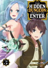 The Hidden Dungeon Only I Can Enter Light Novel Vol 5