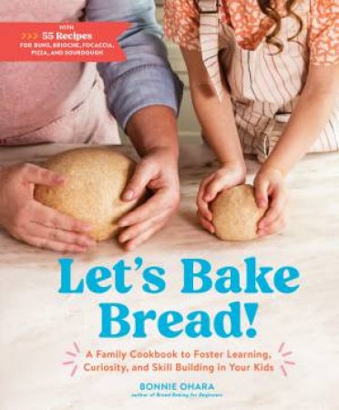 Let's Bake Bread! by Bonnie Ohara