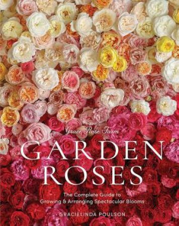 Grace Rose Farm: Garden Roses by Gracielinda Poulson