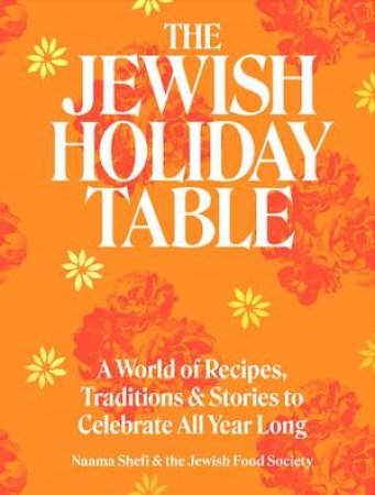 The Jewish Holiday Table by Naama Shefi