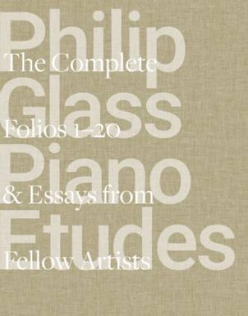 Philip Glass Piano Etudes by Philip Glass & Linda Brumbach & Alisa E. Regas
