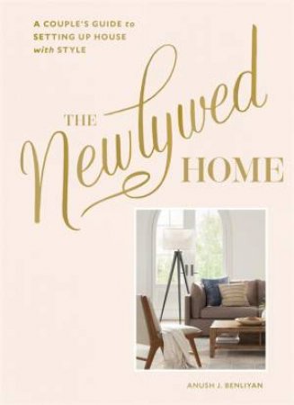 The Newlywed Home by Anush Benliyan