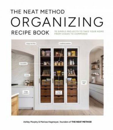 The Neat Method Organizing Recipe Book by Ashley Murphy & Marissa Hagmeyer