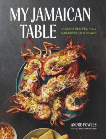 My Jamaican Table by Andre Fowles & Bruce Springsteen