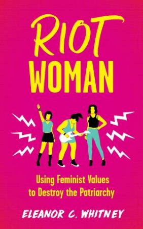 Riot Woman by Eleanor C. Whitney