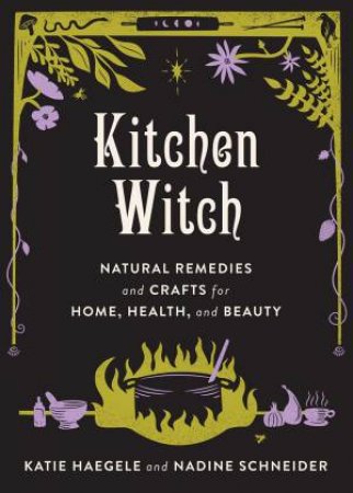 Kitchen Witch by Katie Haegele & Nadine Schneider