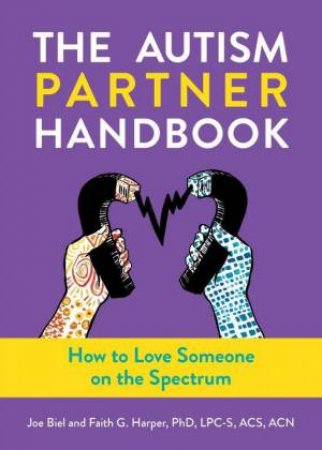 The Autism Partner Handbook by Joe Biel & Faith G. Harper & Elly Blue