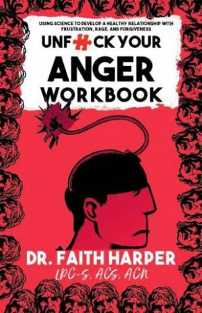 Unfuck Your Anger Workbook by Faith G. Harper