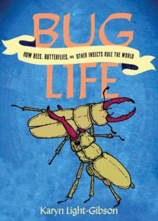 Bug Life by Karyn Light-Gibson