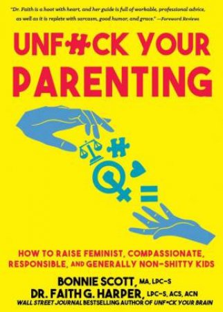 Unfuck Your Parenting by Bonnie Scott & Faith G. Harper