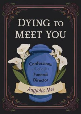 Dying to Meet You by Angjolie Mei