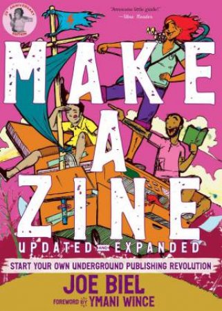 Make a Zine! by Joe Biel & Ymani Wince