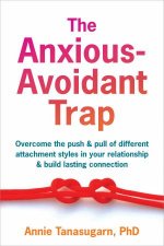 The AnxiousAvoidant Trap