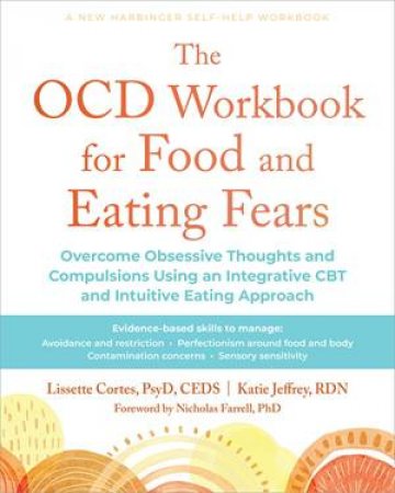The Ocd Workbook For Food And Eating Fears by Lissette  &  Jeffrey, Katie Et Al Cortes
