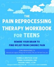 The Pain Reprocessing Therapy Workbook For Teens